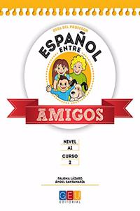 Espanol entre amigos 2, nivel A1. Guia del profesor