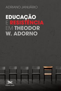 Educação e resistência em Theodor W. Adorno