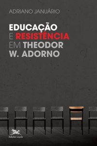 Educação e resistência em Theodor W. Adorno