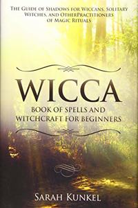 Wicca Book of Spells and Witchcraft for Beginners