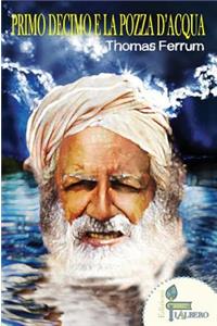 Primo Decimo E La Pozza d'Acqua