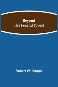 Beyond the Fearful Forest