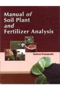 Manual of Soil Plant and Fertilizer Analysis