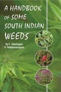 A HANDBOOK OF SOME SOUTH INDIAN WEEDS