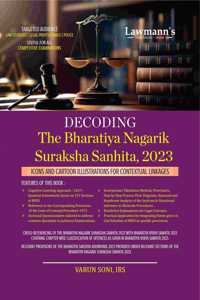 LAWMANN'S Decoding The Bharatiya Nagarik Suraksha Sanhita, 2023 | Icons and Cartoon Illustrations for Contectual Linkage | Useful for Law Students, Advocates, Police and Aspirants for All Competition Exams