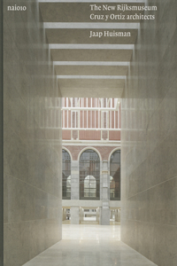 Cruz Y Ortiz Architects: The New Rijksmuseum
