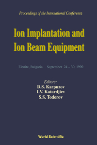 Ion Implantation and Ion Beam Equipmen - Proceedings of the International Conference