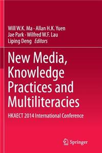 New Media, Knowledge Practices and Multiliteracies