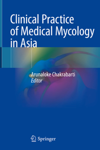 Clinical Practice of Medical Mycology in Asia