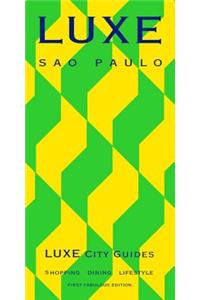 Luxe Sao Paulo: New Edition Including Free Digital Guide