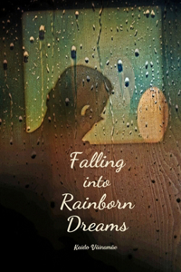 Falling into Rainborn Dreams