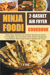 Ninja Foodi 2-Basket Air Fryer Cookbook