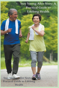 Stay Strong After Sixty