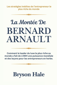 La Montée de Bernard Arnault