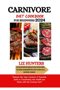 Carnivore Diet Cookbook for Beginners 2024