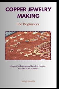 Copper Jewelry Making for Beginners