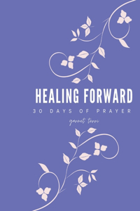 Healing Forward