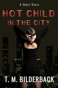 Hot Child In The City - A Short Story