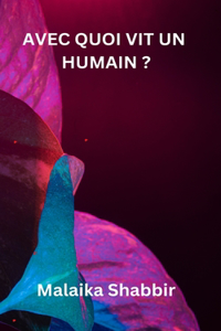 Avec Quoi Vit Un Humain ?