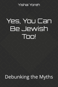 Yes, You Can Be Jewish Too!