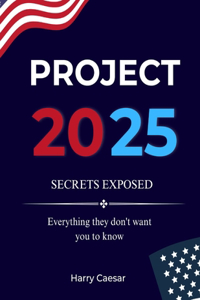 Project 2025 Secrets Exposed