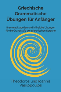 Griechische Grammatische Übungen für Anfänger