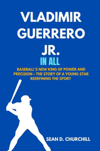 Vladimir Guerrero Jr. In All