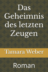 Das Geheimnis des letzten Zeugen