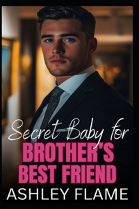 Secret Baby for Brother's Best Friend
