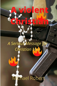 A violent Christian