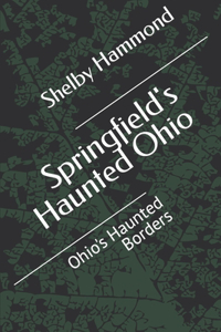Springfield's Haunted Ohio
