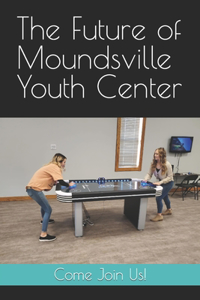 Future of Moundsville Youth Center