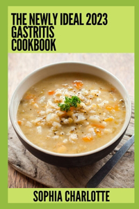 Newly Ideal 2023 Gastritis Cookbook