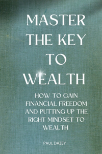 Master the Key to Wealth