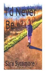 I'd Never Be
