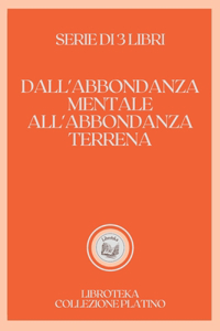 Dall'abbondanza Mentale All'abbondanza Terrena