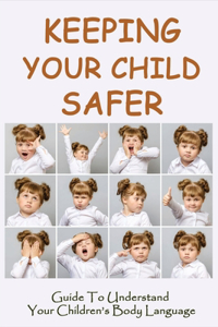 Keeping Your Child Safer