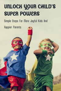 Unlock Your Child's Super Powers