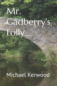 Mr. Gadberry's Folly