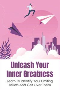 Unleash Your Inner Greatness