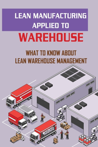 Lean Manufacturing Applied To Warehouse