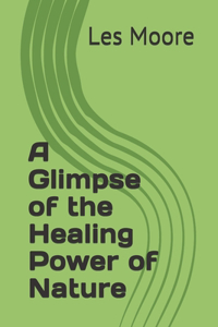 Glimpse of the Healing Power of Nature