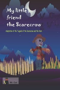 My little friendthe scarecrow