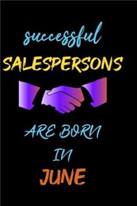 successful salespersons are born in June - journal notebook birthday gift for salesperson - mother's day gift