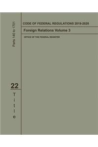 Code of Federal Regulations 2019-2020 Title 22 Foreign Relations Volume 3
