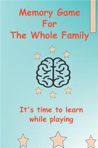 Memory Game For The Whole Family, It's Time To Learn While Playing