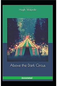 Above the Dark Circus Annotated