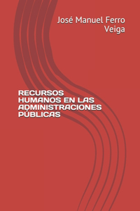 Recursos Humanos En Las Administraciones Públicas