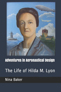 Adventures in Aeronautical Design: The Life of Hilda M. Lyon