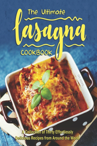 Ultimate Lasagna Cookbook